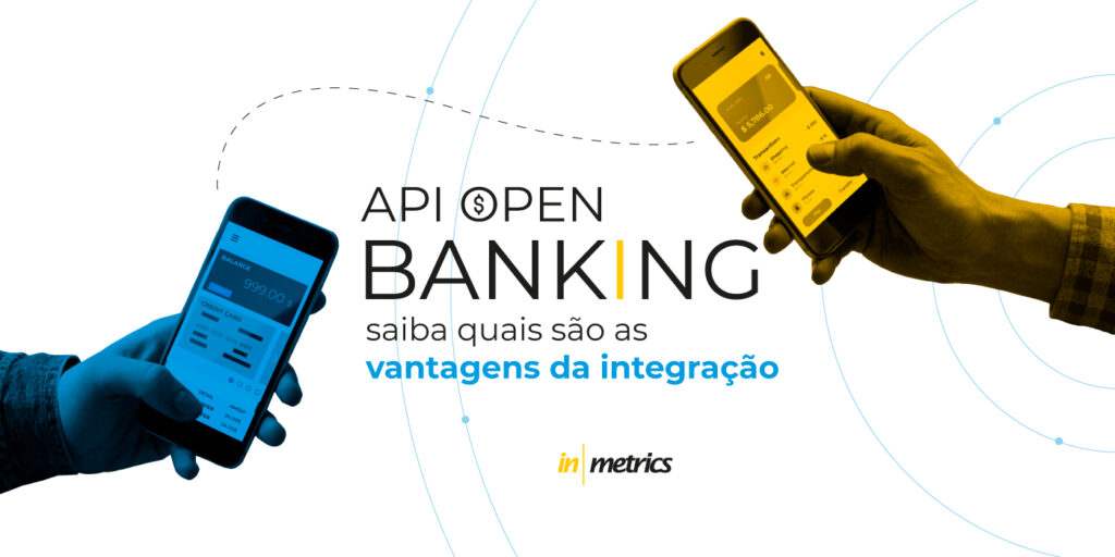 Api Open Banking Saiba Quais S O As Vantagens Da Integra O Inmetrics